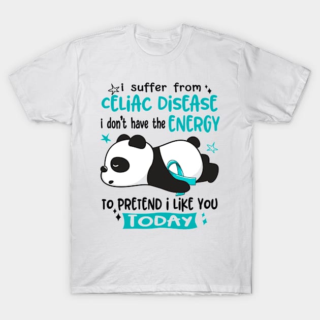 I Suffer From Celiac Disease I Don't Have The Energy To Pretend I Like You Today T-Shirt by ThePassion99